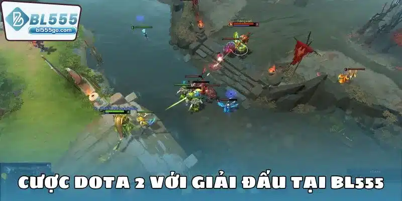 giai-dau-tai-bl555-cuoc-dota-2