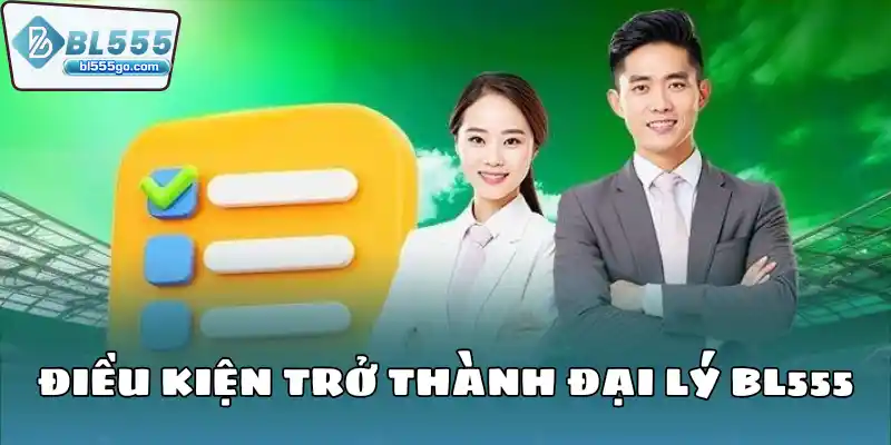 dieu_kien_thanh_dai_ly_bl555