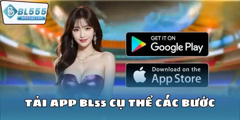 tai-app-bl55-cu-the-cac-buoc